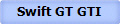 Swift GT GTI